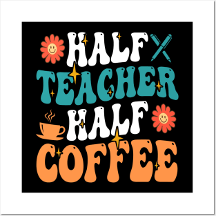 Groovy Half Teacher Half Coffee Inspirational Quotes For Teacher, Coffee Lovers Posters and Art